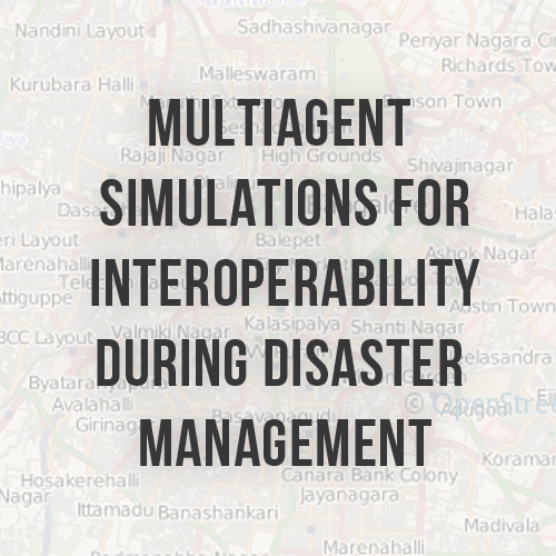 Multiagent simulations for Interoperability during disaster management thumbnail